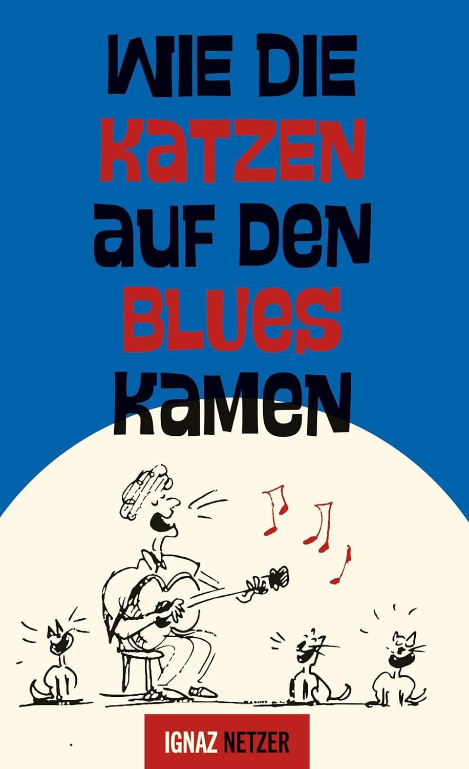 Wie die Katzen auf den Blues kamen